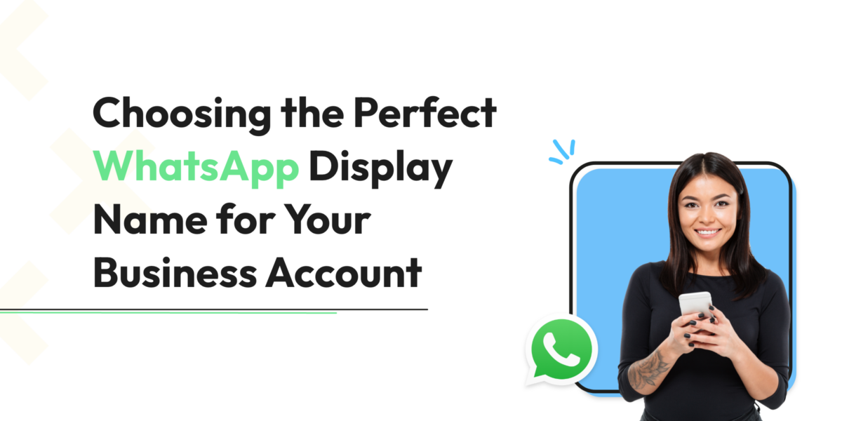 Choosing the Perfect WhatsApp Display Name for Your Business Account