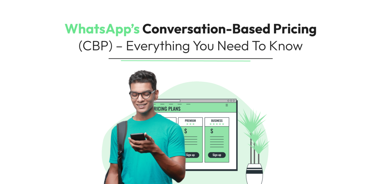 WhatsApp’s Conversation-Based Pricing (CBP) – Everything You Need To Know
