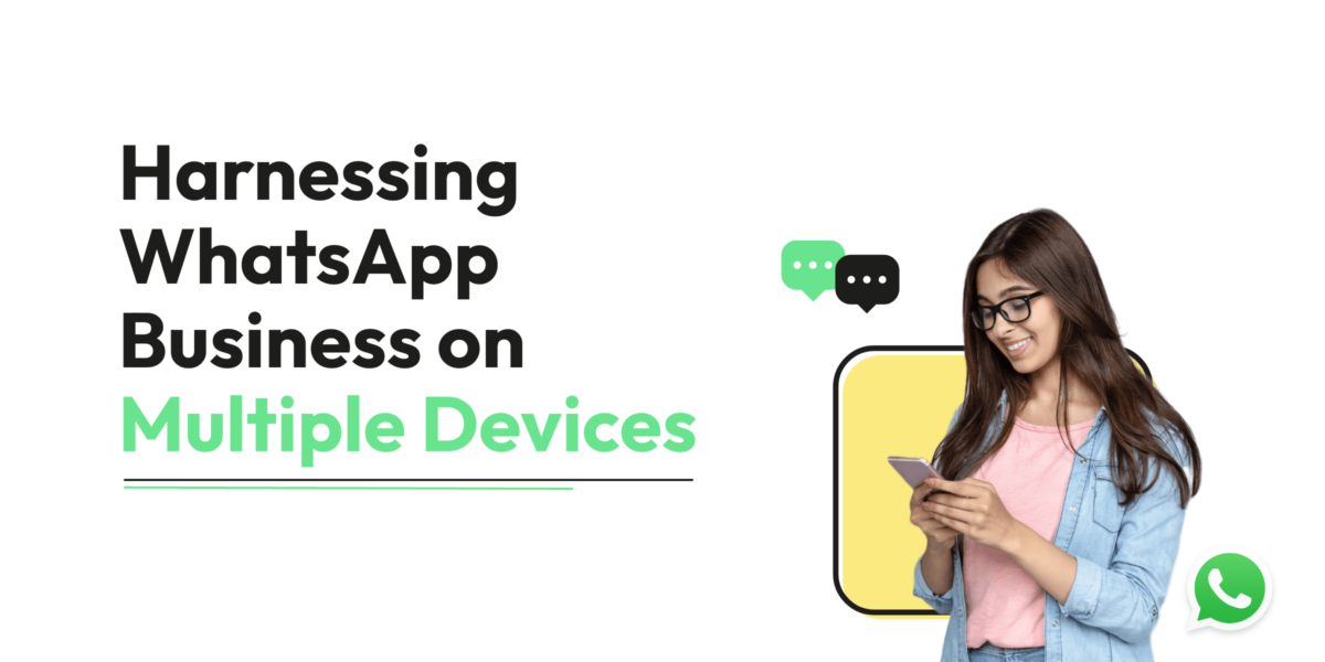 Harnessing WhatsApp Business on Multiple Devices