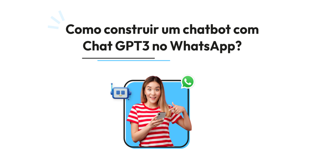 Como Construir um Chatbot com GPT-3 no WhatsApp