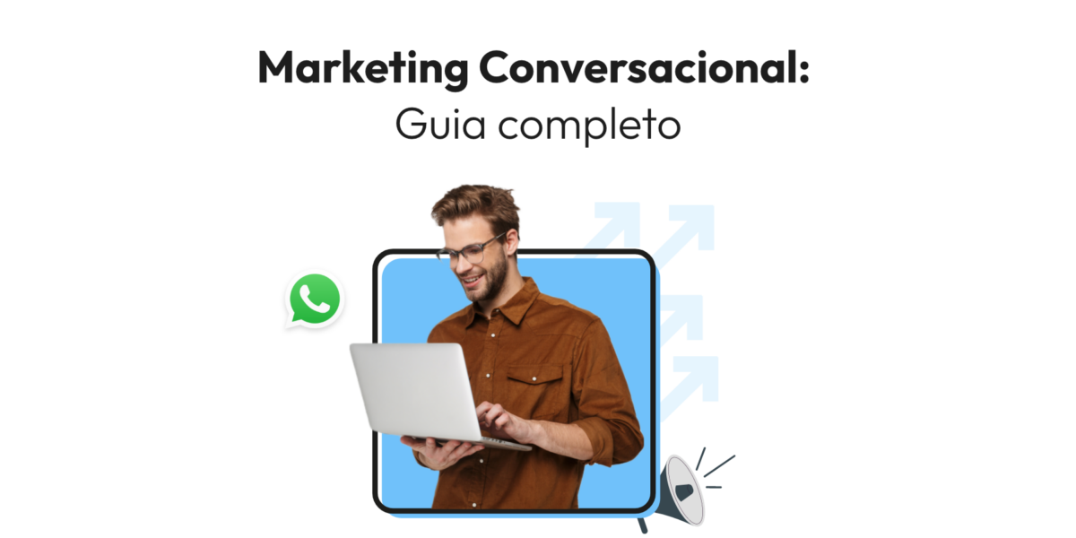 O que é Marketing Conversacional [Guia Completo]