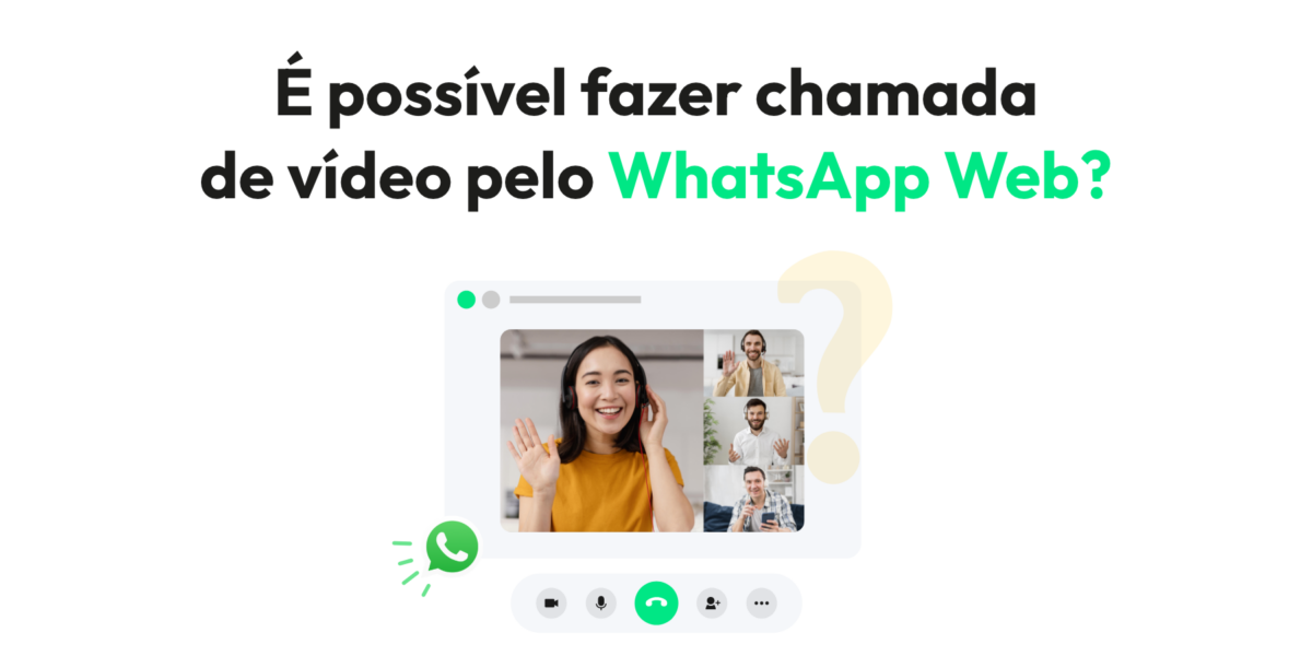 É possível fazer chamada de vídeo pelo WhatsApp Web