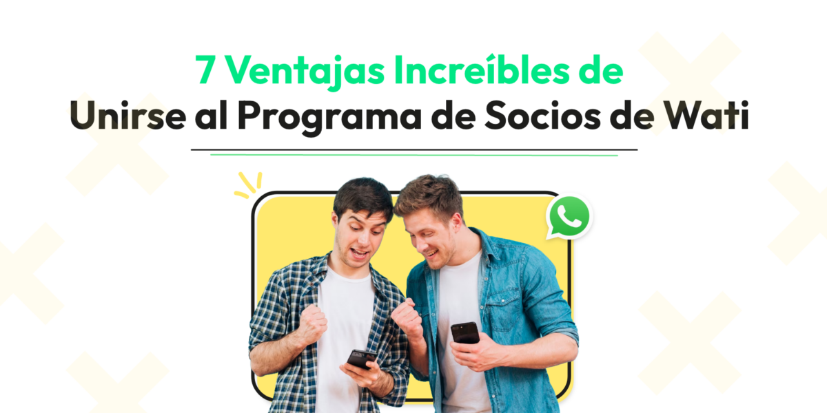 7 Ventajas Increíbles de Unirse al Programa de Socios de Wati