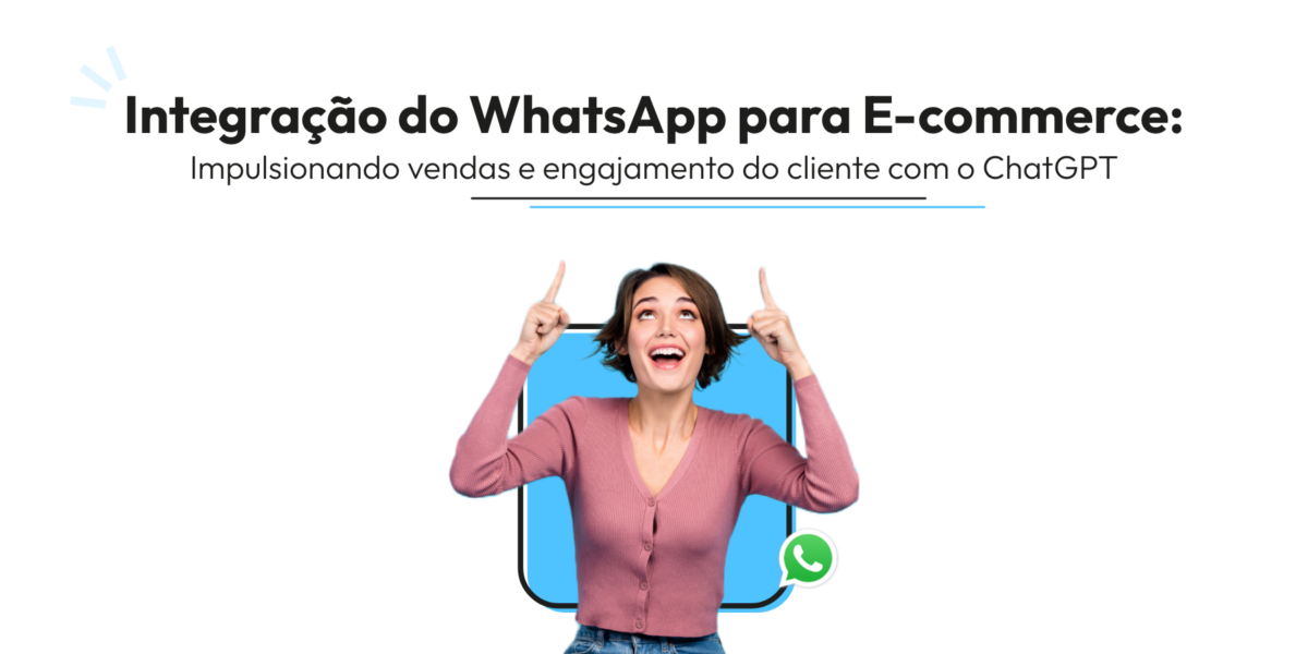 Maximize suas vendas com o WhatsApp para E-commerce! Melhore a comunicação com os clientes, facilite as transações e aumente a satisfação.