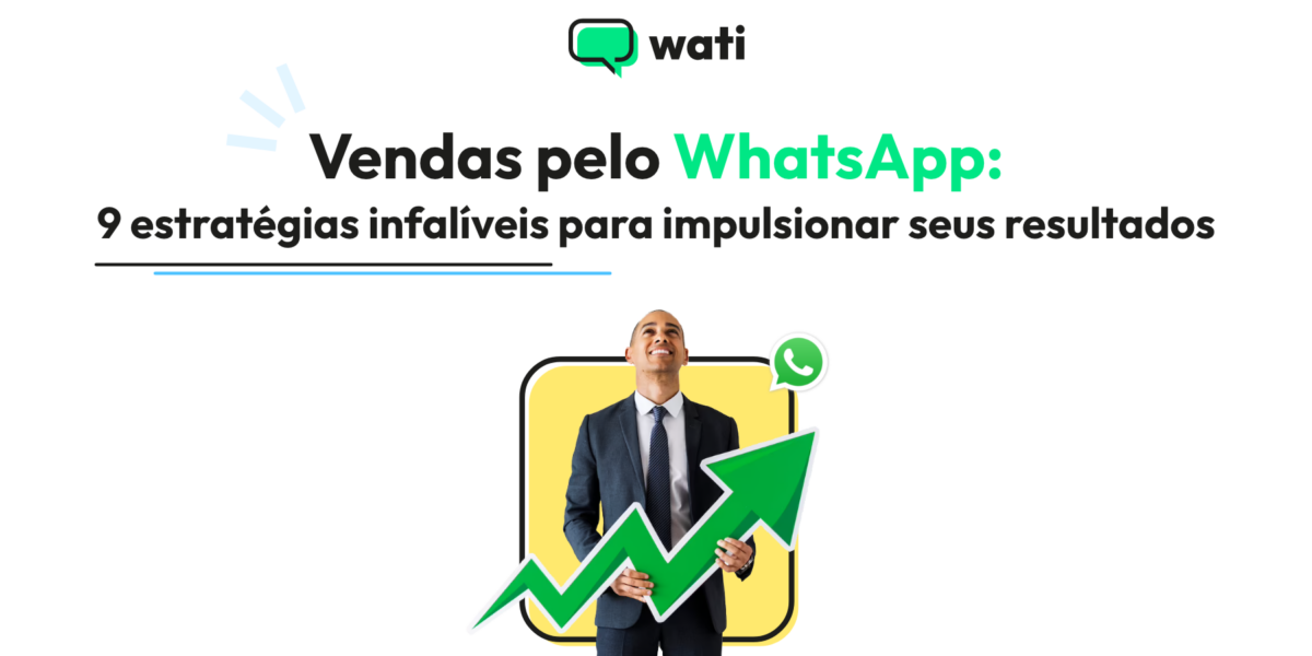 Vendas pelo WhatsApp: Estratégias infalíveisc no WhatsApp