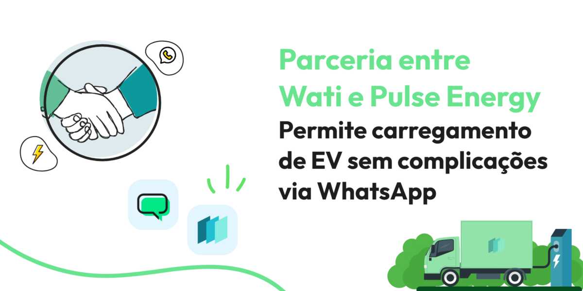 Parceria entreWati e Pulse EnergyPermite carregamentode EV sem complicaçõesvia WhatsApp