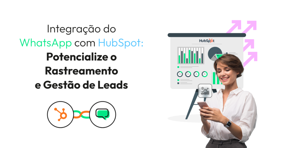 Integração do WhatsApp com HubSpot Potencialize o Rastreamento e Gestão de Leads