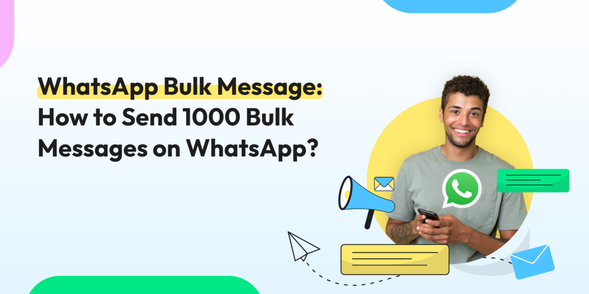 WhatsApp Bulk Message How to Send 1000 Bulk Messages on WhatsApp