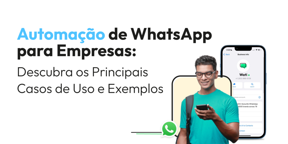 Automação de WhatsApp para Empresas: Descubra os Principais Casos de Uso e Exemplos