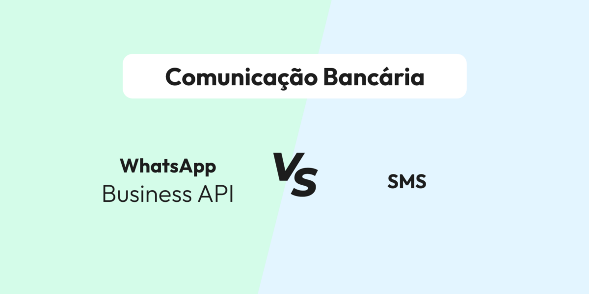 Comunicação Bancária WhatsApp Business API vs. SMS