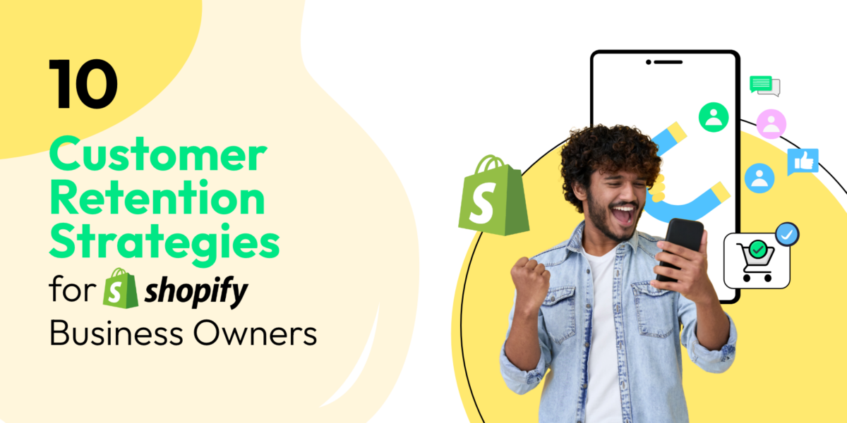 Customer Retention Strategies for Shopify Business Owners