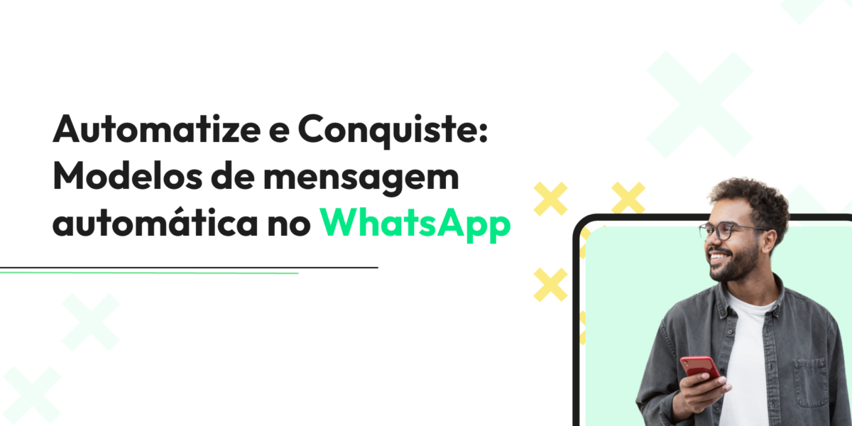 Automatize e Conquiste: Modelos de mensagem automática no WhatsApp