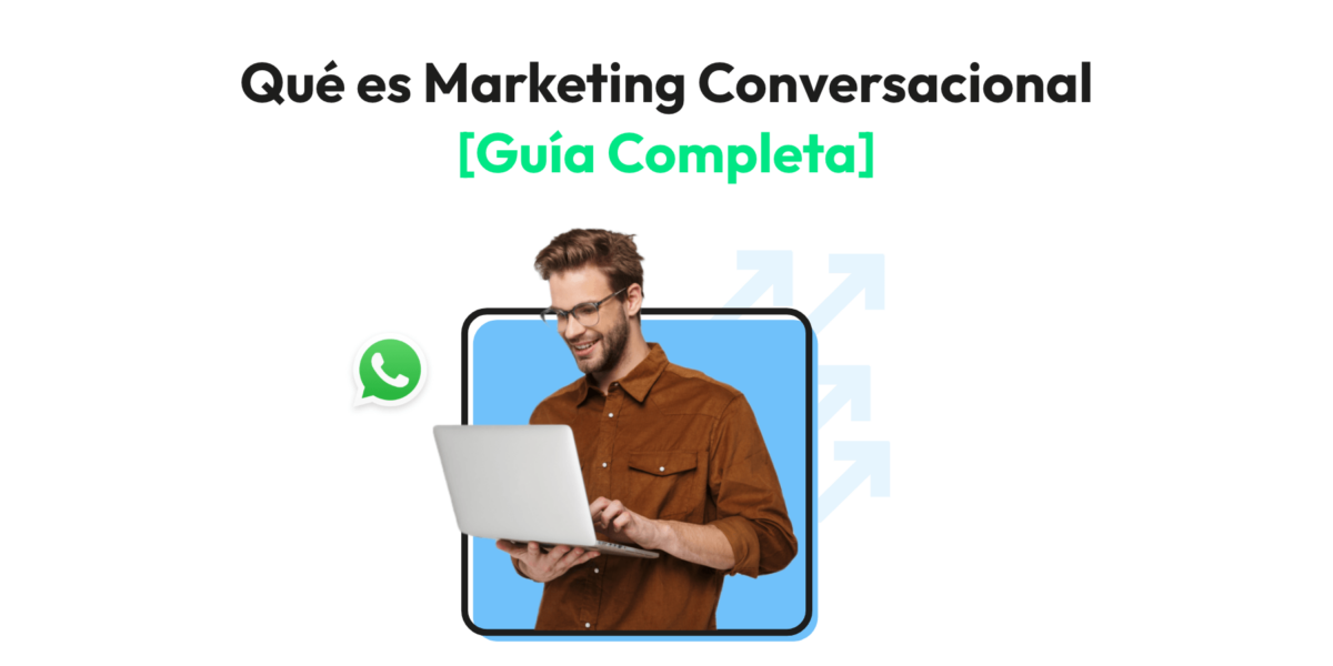 Qué es Marketing Conversacional [Guía Completa]