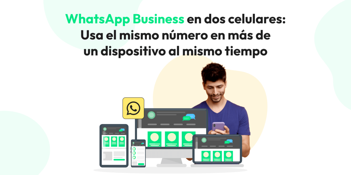 WhatsApp en dos celulares: Usa el mismo número en más de un dispositivo al mismo tiempo