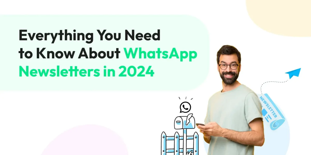 Everything You Need to Know About WhatsApp Newsletters in 2024