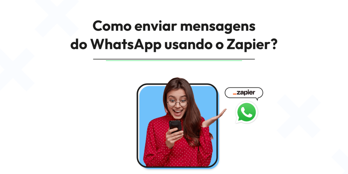 Como enviar mensagens do WhatsApp usando o Zapier?