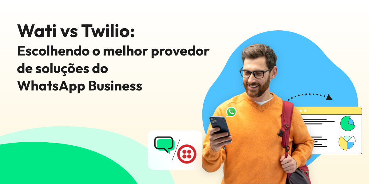 Wati vs. Twilio: Escolhendo o melhor provedor de soluções WhatsApp Business