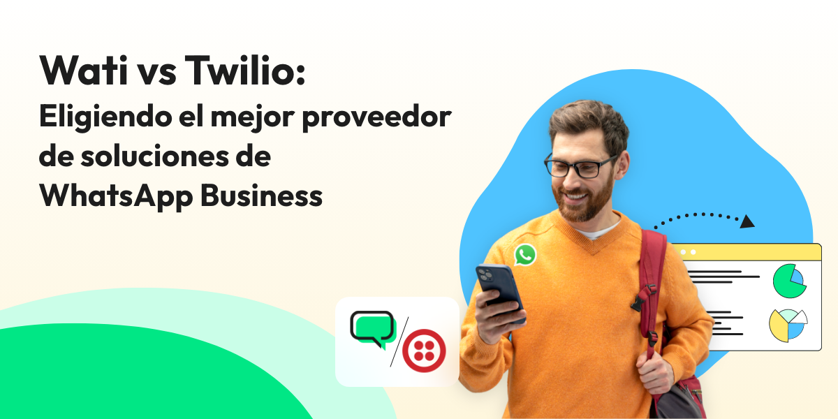 Wati vs. Twilio: Eligiendo el mejor proveedor de soluciones de WhatsApp Business